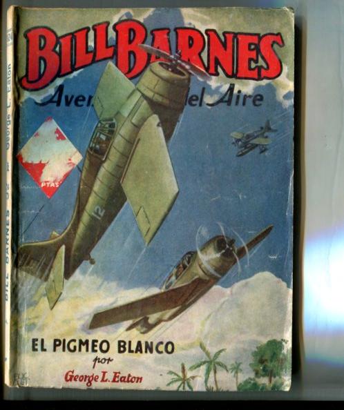 Coleccion Hombres Audaces: Bill Barnes aventurero del aire: El pigmeo blanco