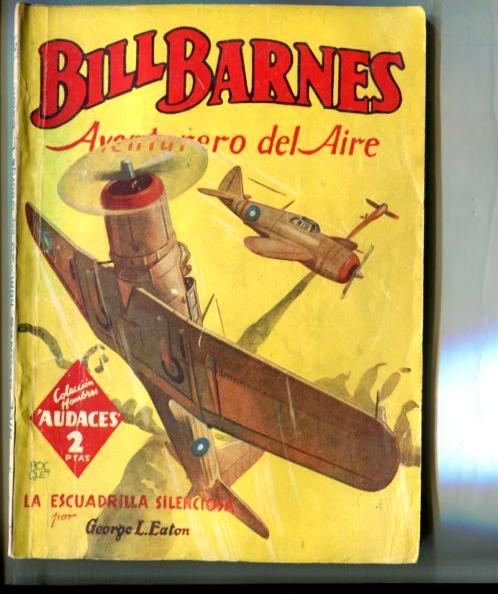 Coleccion Hombres Audaces: Bill Barnes aventurero del aire: La escuadrilla silenciosa