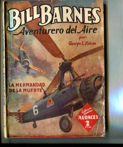 Coleccion Hombres Audaces: Bill Barnes aventurero del aire: La hermandad de la muerte