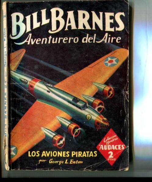 Coleccion Hombres Audaces: Bill Barnes aventurero del aire: Los aviones piratas