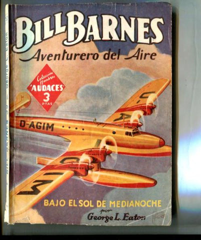 Coleccion Hombres Audaces: Bill Barnes aventurero del aire: Bajo el sol de medianoche