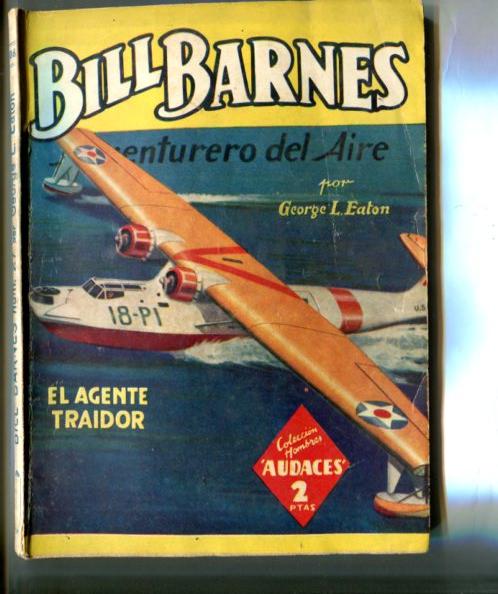 Coleccion Hombres Audaces: Bill Barnes aventurero del aire: El agente traidor