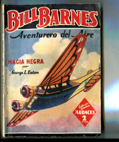 Coleccion Hombres Audaces: Bill Barnes aventurero del aire: Magia negra