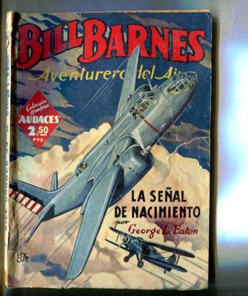 Coleccion Hombres Audaces: Bill Barnes aventurero del aire: La señal de nacimiento