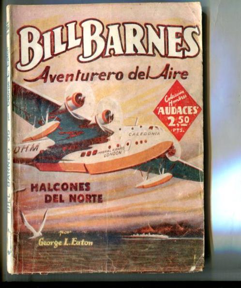 Coleccion Hombres Audaces: Bill Barnes aventurero del aire: Halcones del norte