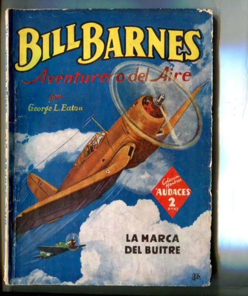 Coleccion Hombres Audaces: Bill Barnes aventurero del aire: La marca del buitre