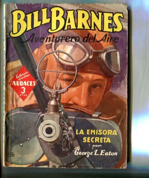 Coleccion Hombres Audaces: Bill Barnes aventurero del aire: La emisora secreta