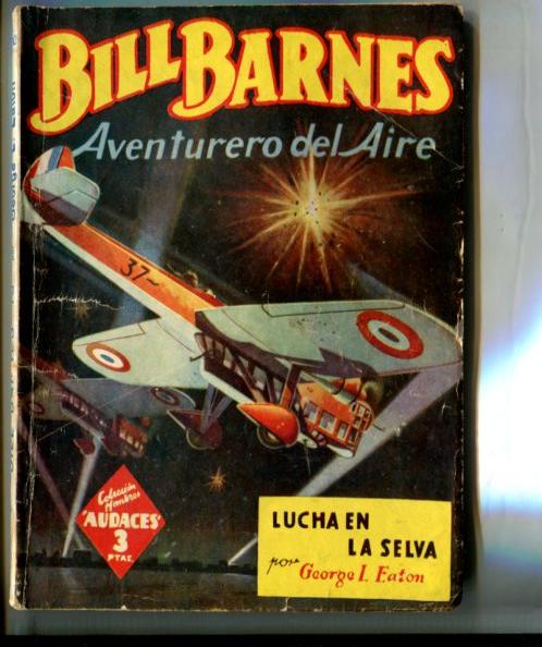 Coleccion Hombres Audaces: Bill Barnes aventurero del aire: Lucha en la selva