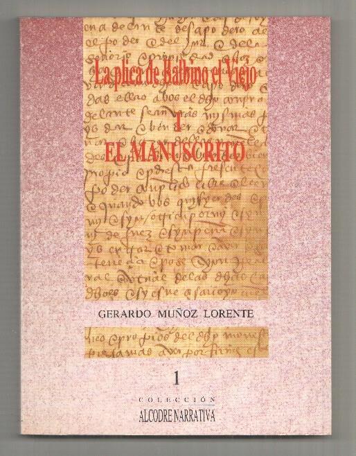 La plica de Balbino el Viejo. tomo I: el manuscrito