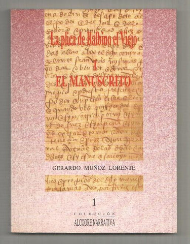 La plica de Balbino el Viejo. tomo I: el manuscrito
