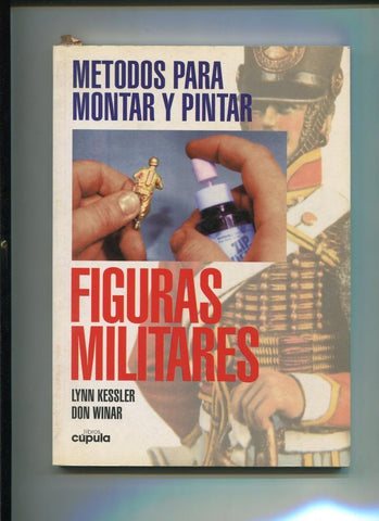 Libros Cupula: Metodos para montar y pintar figuras militares