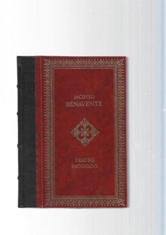 Grandes genios de la literatura Univeral num.108: Teatro escogido de Benavente: Señora Ama-Pepa