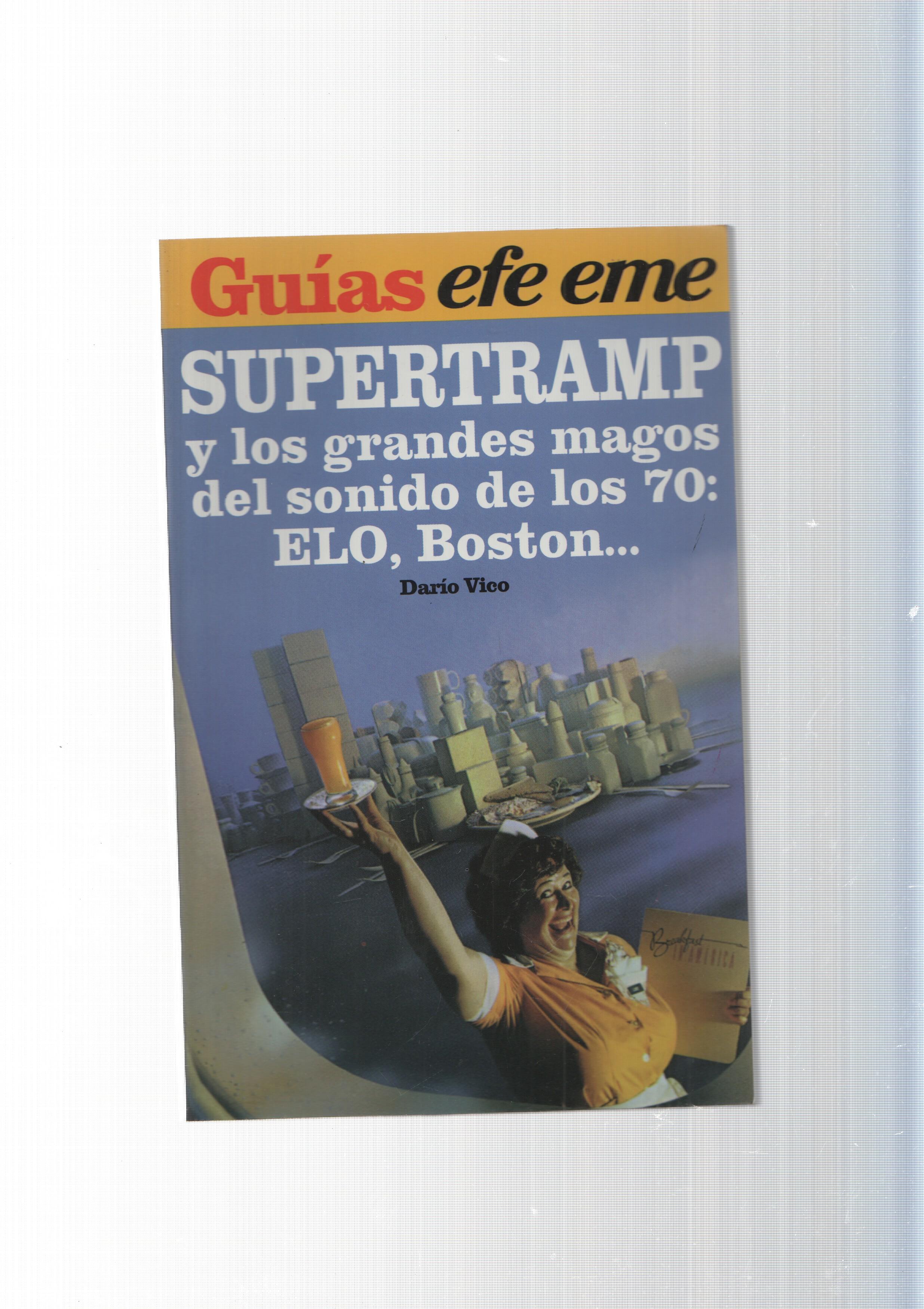 Guias efe eme num. 09: Supertramp y los grandes magos del sonido de los 70: Elo, Boston...