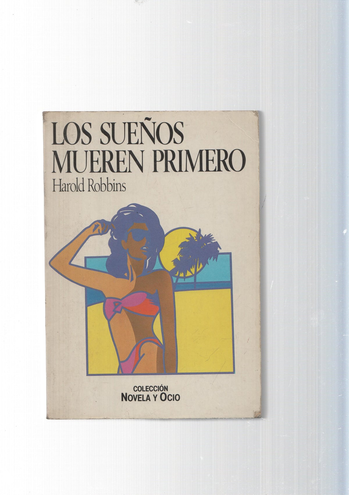 Coleccion Novela y Ocio num. 12: Los sueños mueren primero