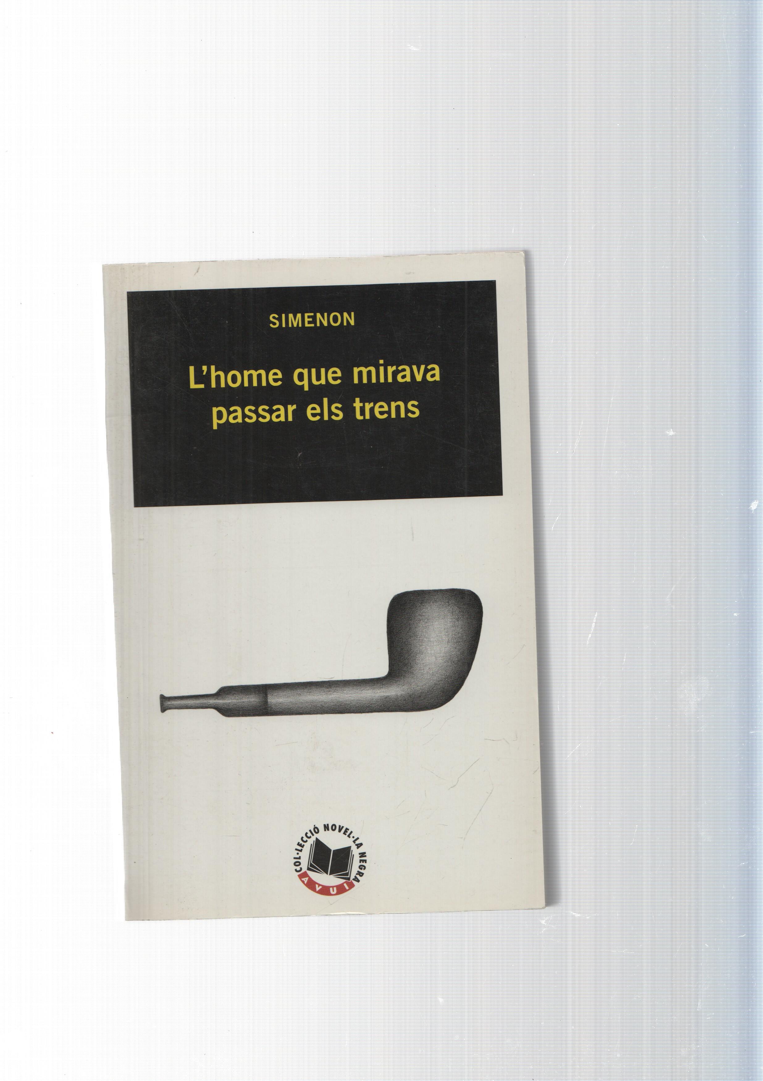 Col leccio novel la negra avui num. 01: L home que mirava passar els trens