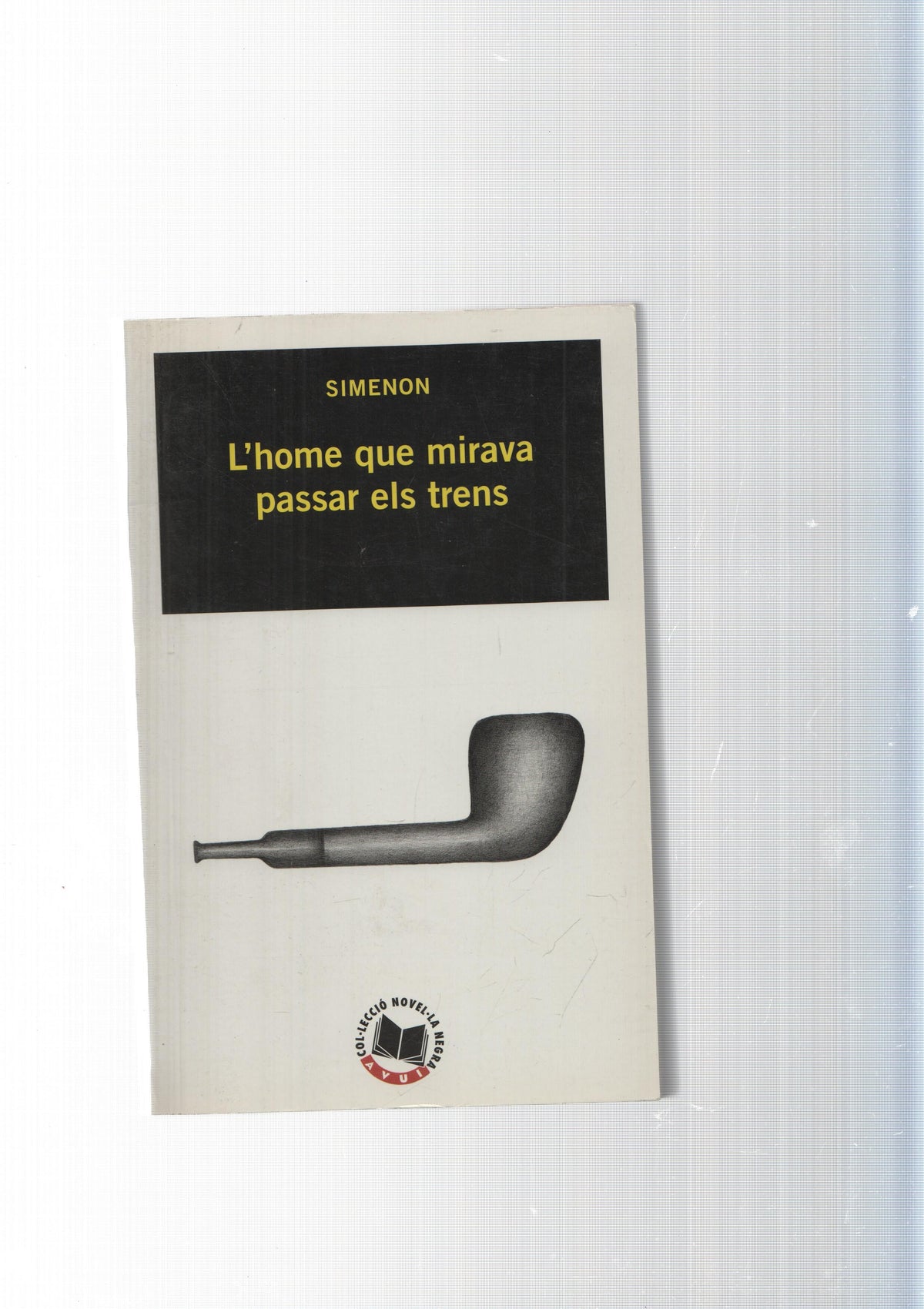Col leccio novel la negra avui num. 01: L home que mirava passar els trens