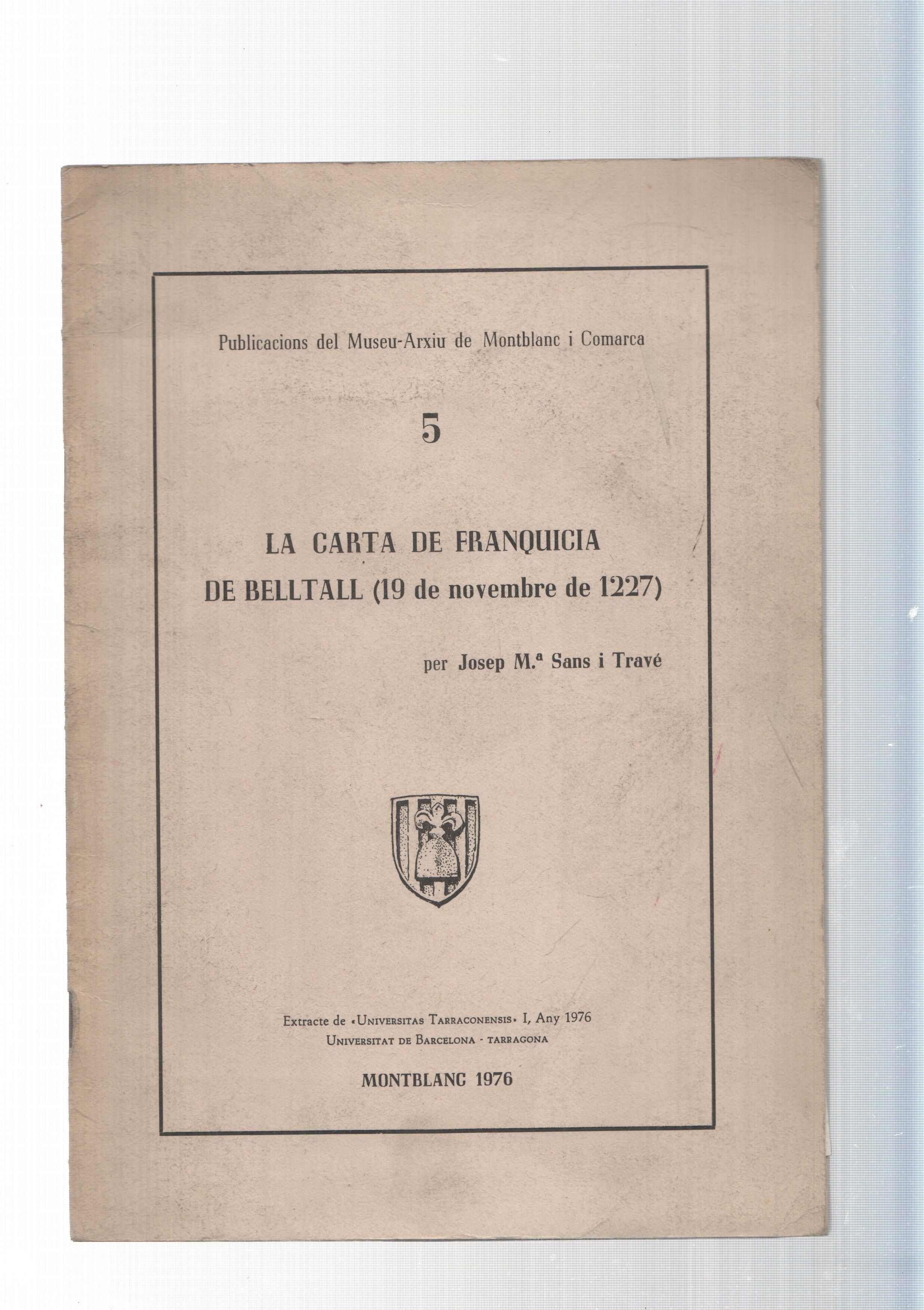 Pub del Museu de Montblanc i Comarca num. 05:La carta de Franquicia de Belltall ( 19 e noviembre de 1227 )
