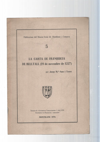 Pub del Museu de Montblanc i Comarca num. 05:La carta de Franquicia de Belltall ( 19 e noviembre de 1227 )