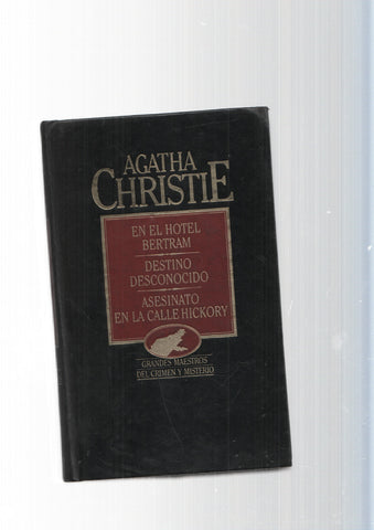 Agatha Christie: En el hotel Bertram-Destino desconocido-Asesinato en la calle Hickory