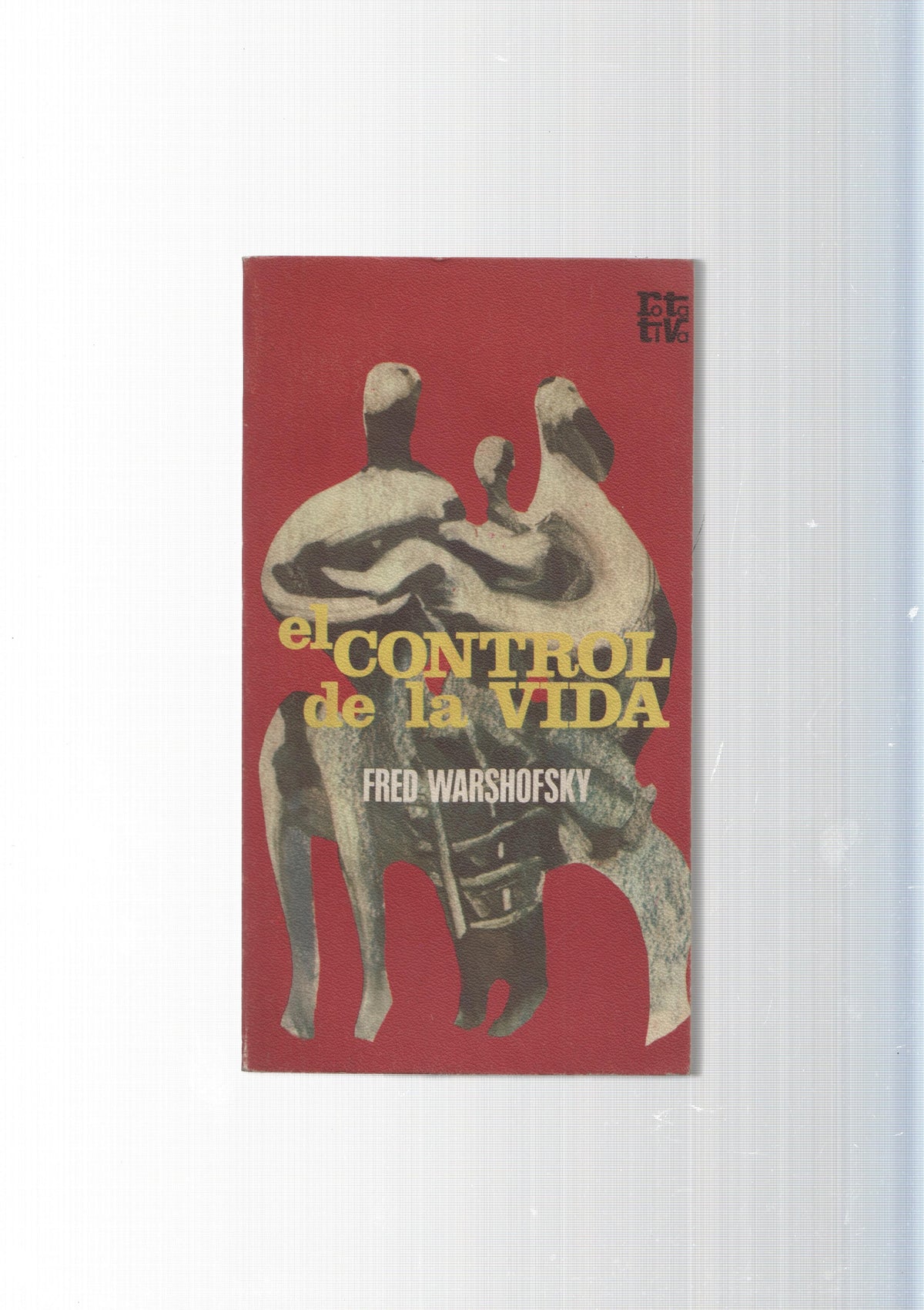 coleccion rota tiva num 74: El control de la vida