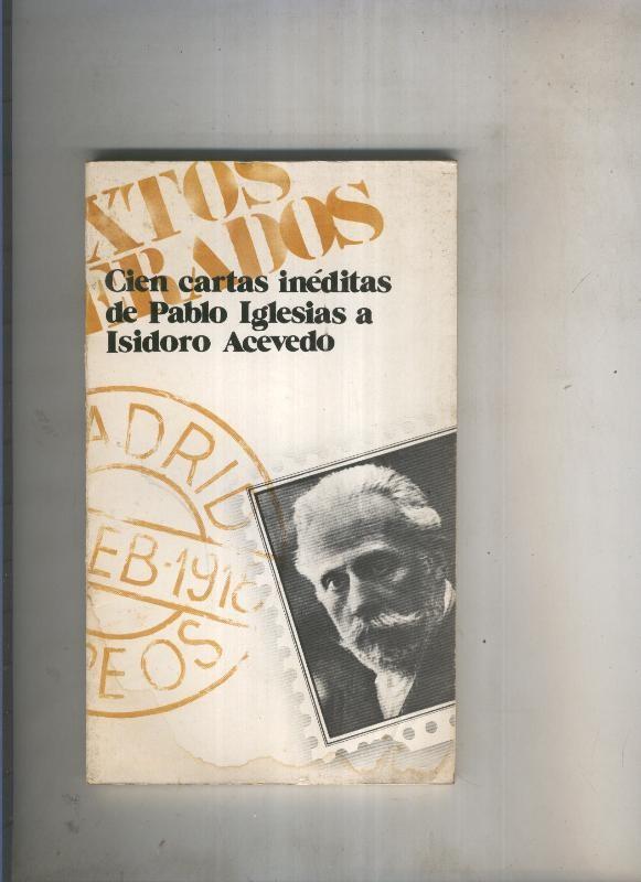 Cien cartas ineditas de Pablo Iglesias a Isidoro Acevedo