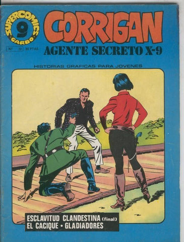 Garbo: Corrigan Agente Secreto X-9 numero 12: Esclavitud clandestina-El cacique-Gladiadores