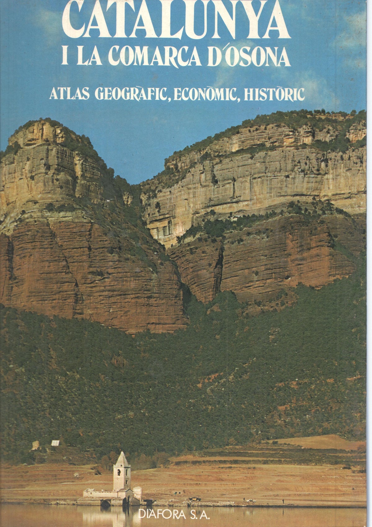 Catalunya i la comarca D Osona. Atlas Geografic, economic, Hisitoric