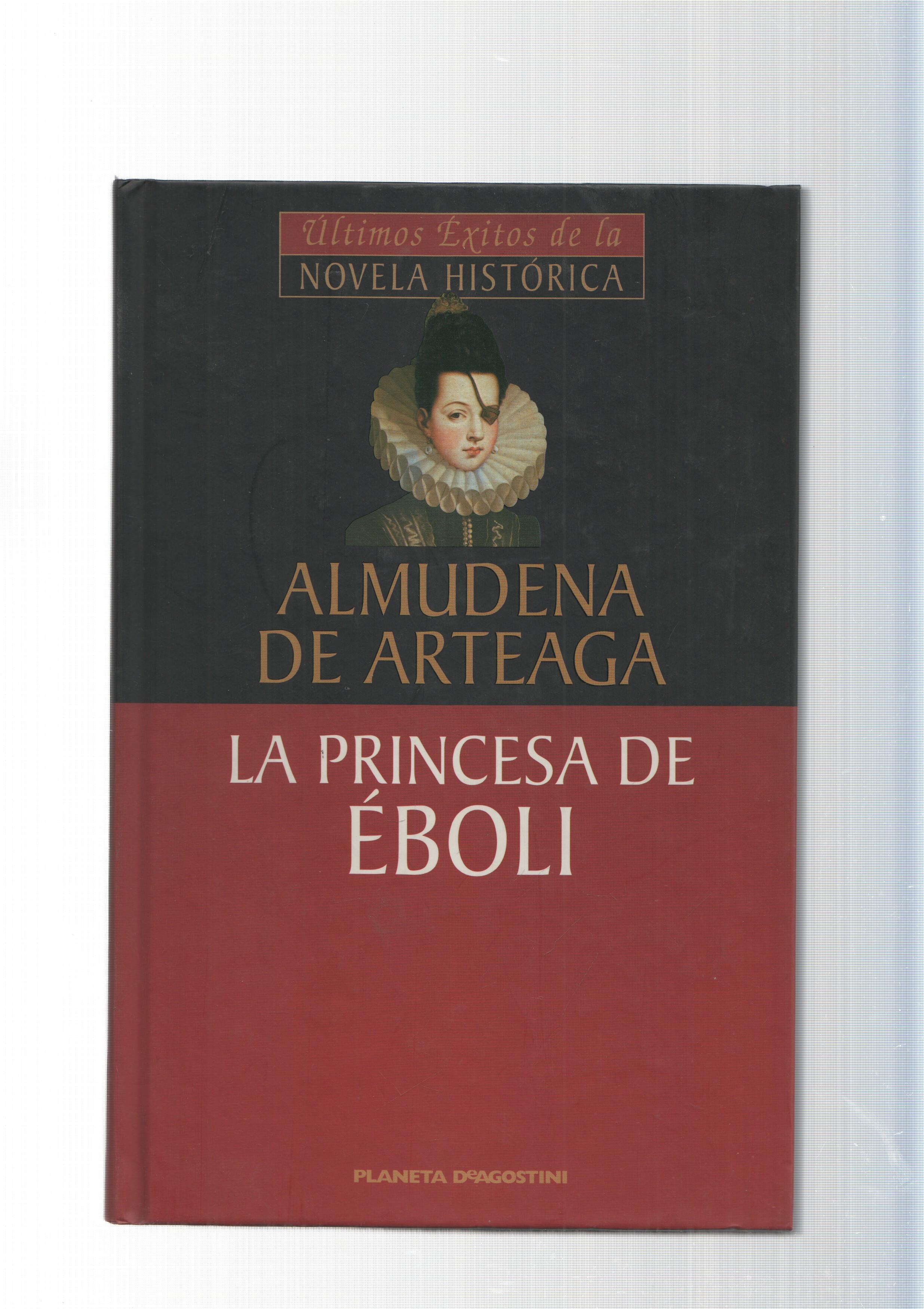 Ultimos exitos de la novela historica: La Princesa de Eboli