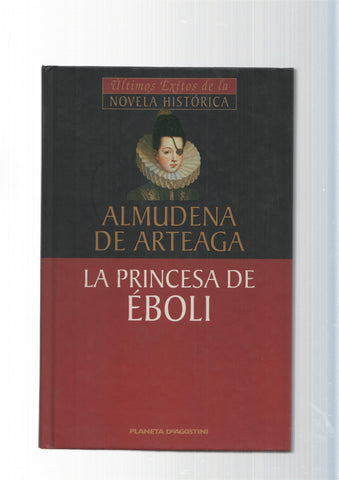 Ultimos exitos de la novela historica: La Princesa de Eboli