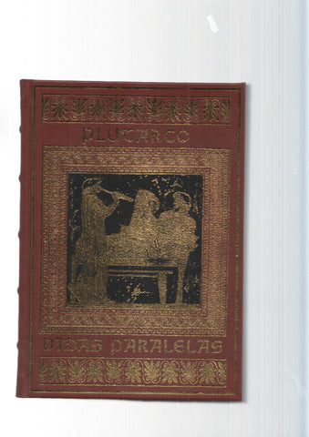 Grandes genios de la literatura Universal Vol. 48: Vidas Paralelas ( Plutarco )