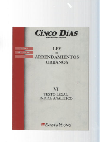 Manual de Gestion num. 32: Ley de Arrendamientos Urbanos. VI. Texto legal.Indice analitico