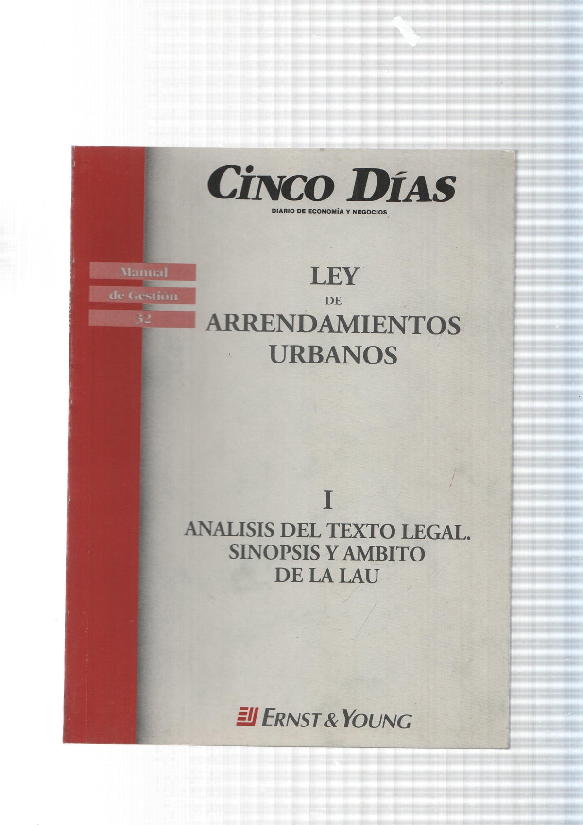 Manual de Gestion num. 32: Ley de Arrendamientos Urbanos,I. Analisis del texto legal.Sinopsis y