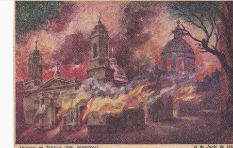 POSTAL 19102: REPUBLICA ARGENTINA: INCENDIO DE TEMPLOS 16 DE JUNIO DE 1955