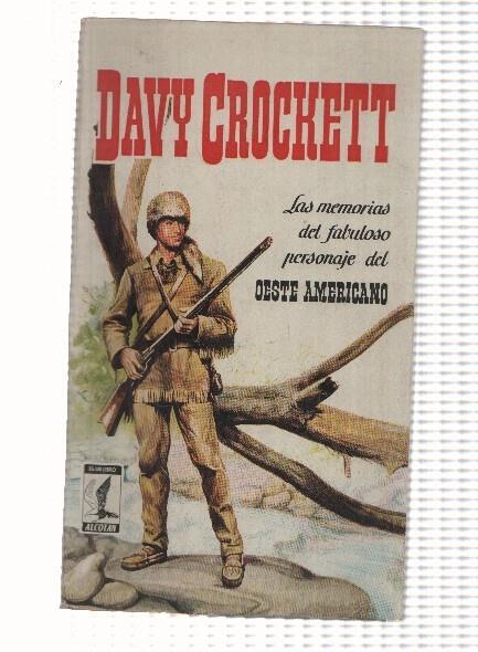 Coleccion Alcotan numero 21: Davy Crockett: las memorias del fabuloso personaje del oeste americano