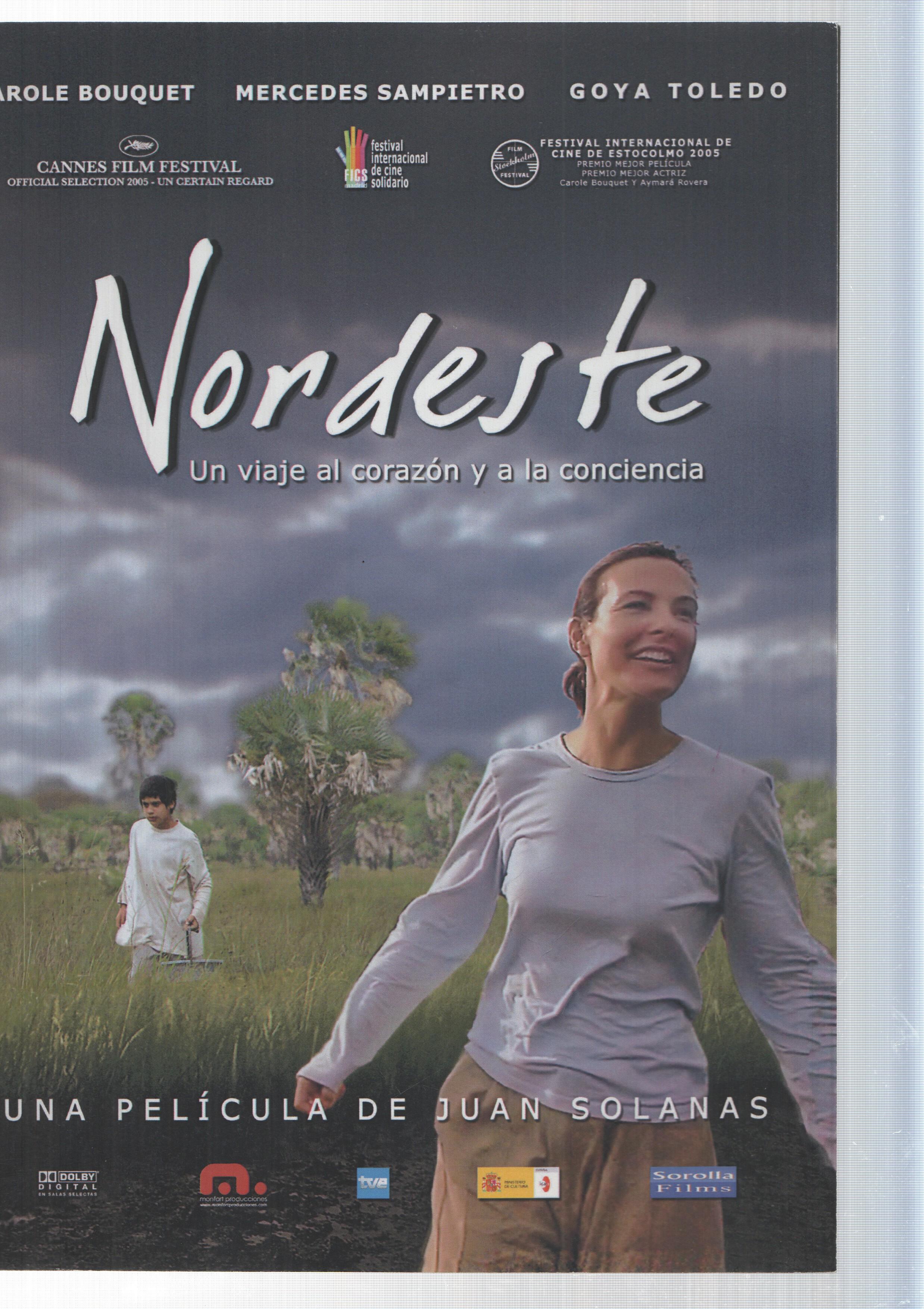 Poster de la pelicula: Nordeste, un viaje al corazon y a la conciencia. Dirigida por Juan Solanas. Carole Bouquet, Aymara Rovera, Ignacio Ramon Jimenez