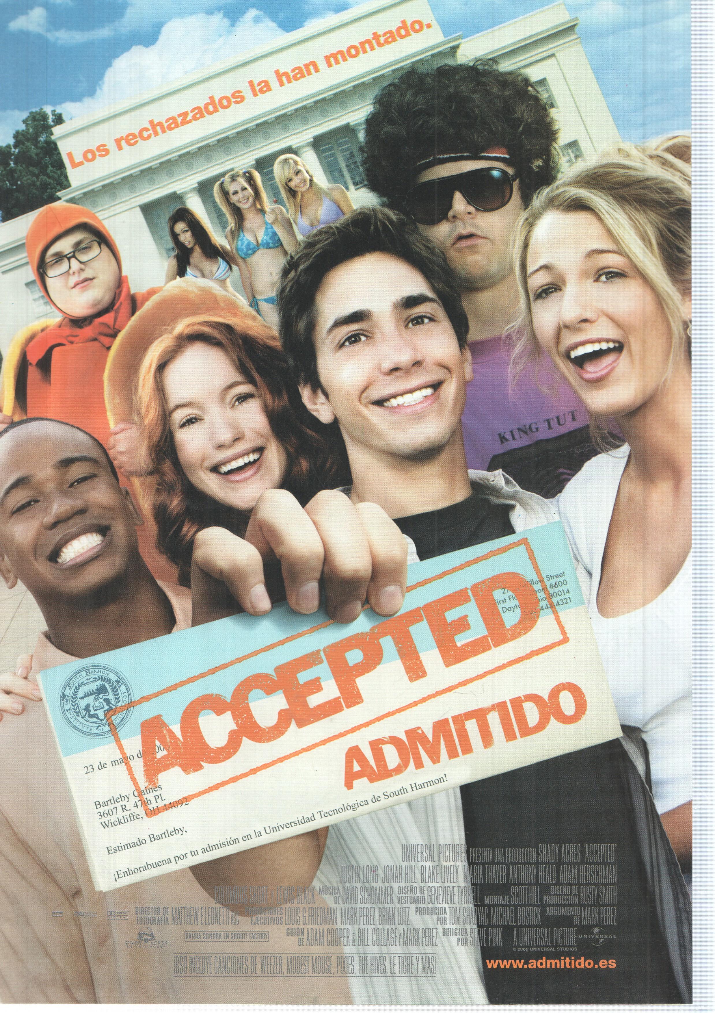 Poster de la pelicula: Admitido, Accepted. Dirigida por Steve Pink con Justin Long, Jonah Hill, Blacke Lively, Anthony Heald