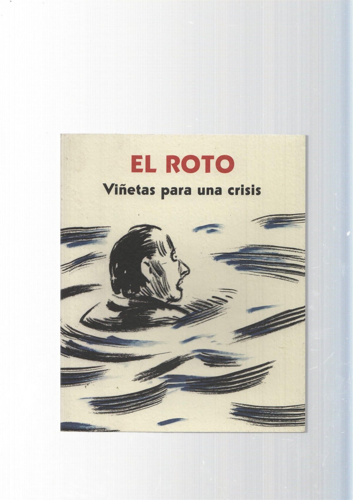 El Roto: Viñetas para una crisis