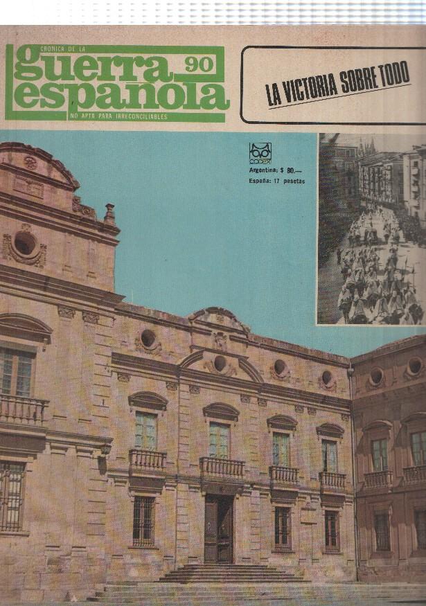 Cronica de la guerra española numero 090: la victoria sobre todo