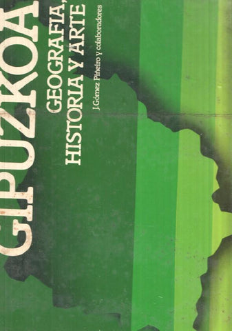 Gupuzkoa. Geografia, Historia y Arte
