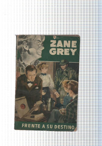 Zane Grey; Frente a su destino