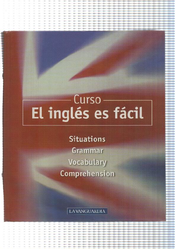 Curso El Ingles es facil. Situations, Grammar, Vocabulary, Comprehension
