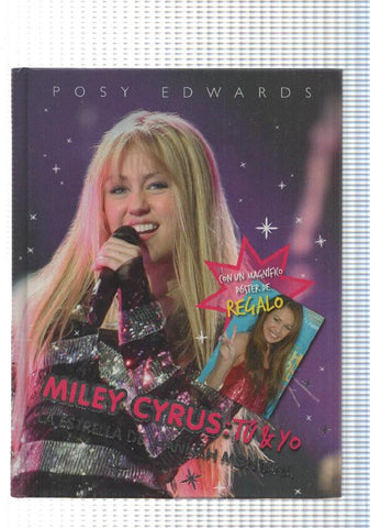 Miley Cyrus: Tu & Yo. Estrella de Hannah Montana (con poster incluido)