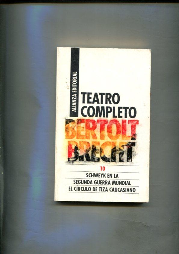 Teatro completo 10: Schweyk en la segunda guerra mundial-El circulo de tiza caucasiano