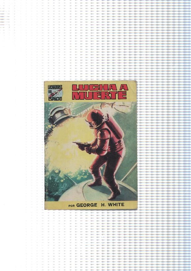 Novela: Luchadores del Espacio (segunda edicion) numero 30: Lucha a muerte