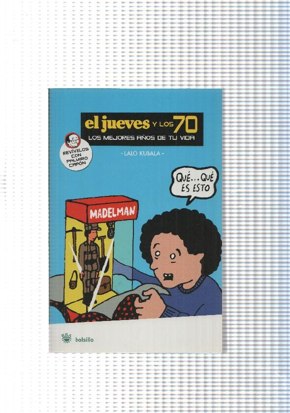 El Jueves y los 70. Los mejores años de tu vida