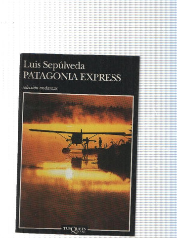 Coleccion Andanzas: Patagonia Express