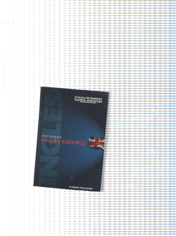 Cursos de idioma Planeta D Agostini: Diccionario Español-Ingles