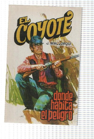 Favencia: El Coyote numero 124: Donde habita el peligro