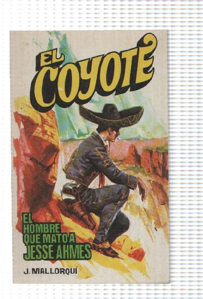Favencia: El Coyote numero 154: El hombre que mato a Jesse Ahmes