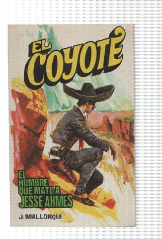 Favencia: El Coyote numero 154: El hombre que mato a Jesse Ahmes